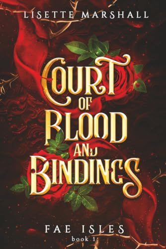 Court of Blood and Bindings: A Steamy Fae Fantasy Romance: 1 (Fae Isles)