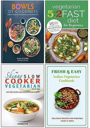 Bowls of Goodness [Hardcover], Vegetarian 5:2 Fast Diet for Beginners, The Skinny Slow Cooker Vegetarian Recipe Book, Fresh & Easy Indian Street Food 4 Books Collection Set