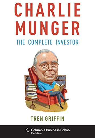 Charlie Munger: The Complete Investor (Columbia Business School Publishing)
