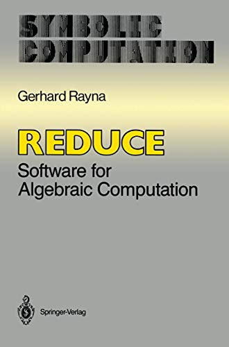 Reduce: Software for Algebraic Computation (Symbolic Computation)