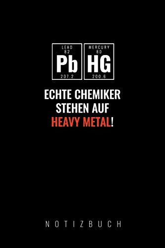 PBHG ECHTE CHEMIKER STEHEN AUF HEAVY METAL: A5 Notizbuch blanko | Chemie Geschenk für Chemiker und Studenten | lustige Wissenschaft | Kalender | Nerd | Gadget