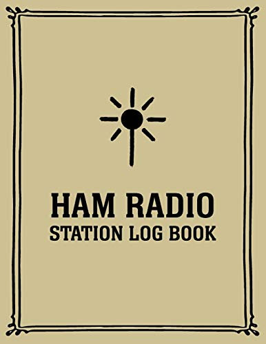 HAM Radio Station Log Book: Journal Notebook Logbook For Amateur Operators Large Format - Up To 4165 Unique Entries (HAM Radio Station Log Book Freestyle Beige Black Series)