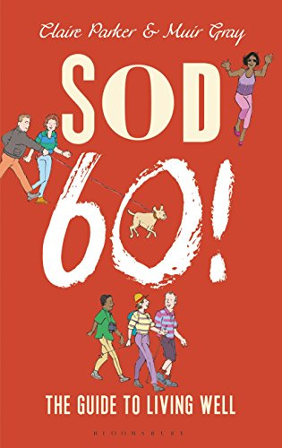 Sod Sixty!: The Guide to Living Well