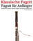 Klassische Fagott: Fagott für Anfänger. Mit Musik von Brahms, Handel, Wagner und anderen Komponisten
