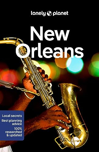 Lonely Planet New Orleans: Lonely Planet's most comprehensive guide to the city (Travel Guide)