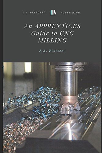 An APPRENTICES GUIDE TO CNC MILLING