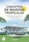 Conception de maisons tropicales - 2e éd.: Bioclimatiques, sûres, confortables, économiques et respectueuses de l'environnement