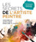 Les secrets de l'artiste peintre