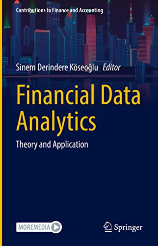 Financial Data Analytics: Theory and Application (Contributions to Finance and Accounting)