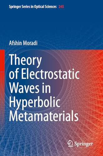 Theory of Electrostatic Waves in Hyperbolic Metamaterials (Springer Series in Optical Sciences)