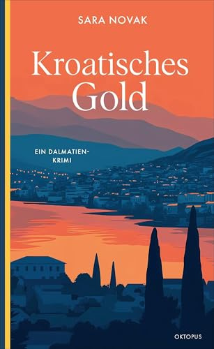 Kroatisches Gold: Ein Dalmatien-Krimi (Ein Fall für Josipa Perić)