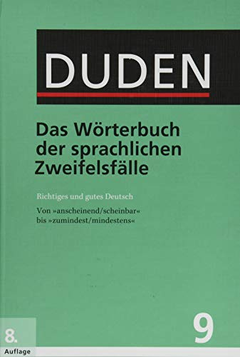 Duden – Das Wörterbuch der sprachlichen Zweifelsfälle: Richtiges und gutes Deutsch (Duden - Deutsche Sprache in 12 Bänden)