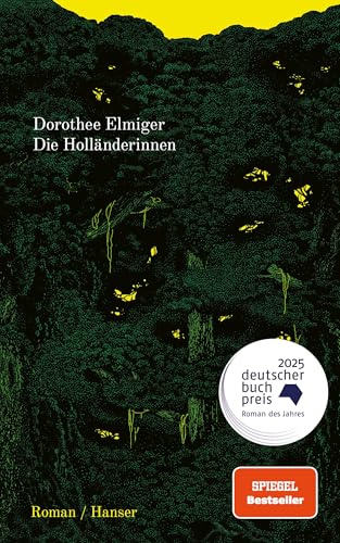 Die Holländerinnen: Roman. Ausgezeichnet mit dem Deutschen Buchpreis 2025