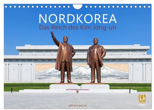 NORDKOREA Das Reich des Kim Jong-un (Wandkalender 2026 DIN A4 quer), CALVENDO Monatskalender: Erleben Sie das abgeschottete und faszinierende ... einzigartigen Kalender. (CALVENDO Orte)