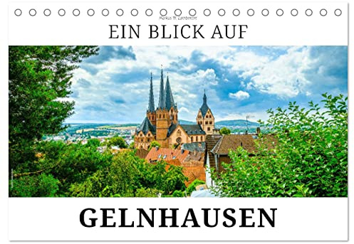 Ein Blick auf Gelnhausen (Tischkalender 2026 DIN A5 quer), CALVENDO Monatskalender: Gelnhausen - die Barbarossastadt im Main-Kinzig-Kreis (CALVENDO Orte)