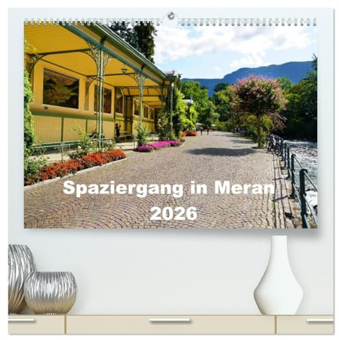 Spaziergang in Meran (hochwertiger Premium Wandkalender 2026 DIN A2 quer), Kunstdruck in Hochglanz: Die Bilder von Merans Uferpromenaden und Tappeinerweg. (CALVENDO Orte)
