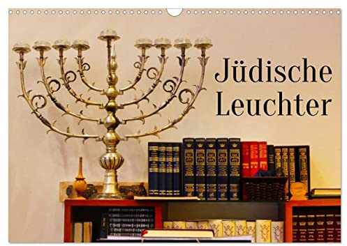 Jüdische Leuchter (Wandkalender 2026 DIN A3 quer), CALVENDO Monatskalender: Vielfältige Leuchter im Judentum von antik bis modern (CALVENDO Glaube)
