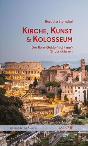 Kirche, Kunst und Kolosseum: Der Rom-Guide für Jurist:innen