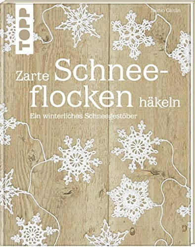 Zarte Schneeflocken häkeln: Ein winterliches Schneegestöber