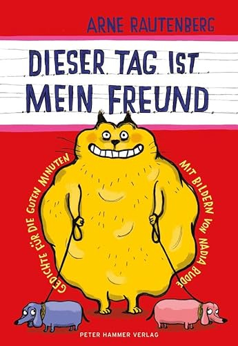 dieser tag ist mein freund: Gedichte für die guten Minuten