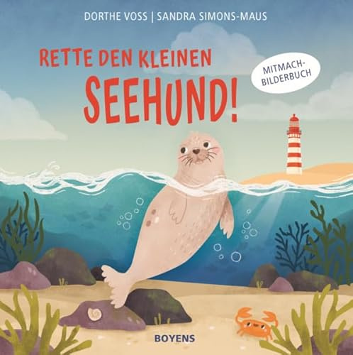 Rette den kleinen Seehund!: Mitmach-Bilderbuch