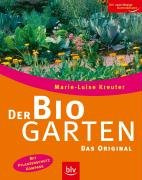 Der Biogarten: Das Original - Mit Pflanzenschutz-Kompass