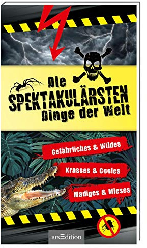 Die spektakulärsten Dinge der Welt: Gefährliches & Wildes; Krasses & Cooles; Madiges & Mieses