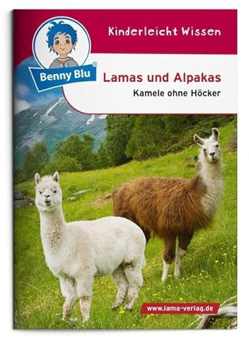 Benny Blu - Lamas und Alpakas: Kamele ohne Höcker (Benny Blu Kindersachbuch)
