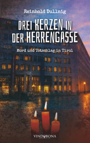 Drei Kerzen in der Herrengasse: Mord und Totschlag in Tirol