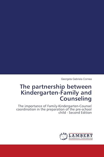 The partnership between Kindergarten-Family and Counseling: The importance of Family-Kindergarten-Counsel coordination in the preparation of the pre-school child - Second Edition