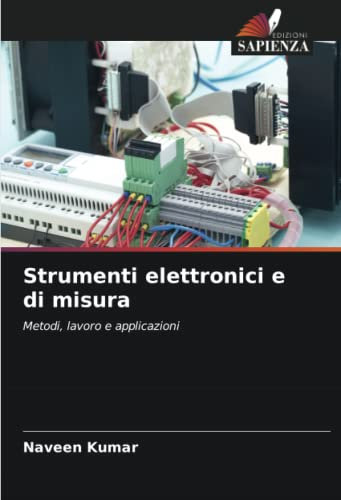 Strumenti elettronici e di misura: Metodi, lavoro e applicazioni