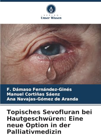 Topisches Sevofluran bei Hautgeschwüren: Eine neue Option in der Palliativmedizin