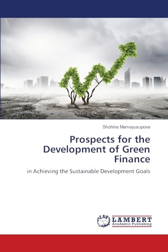Prospects for the Development of Green Finance: in Achieving the Sustainable Development Goals