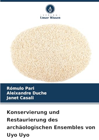 Konservierung und Restaurierung des archäologischen Ensembles von Uyo Uyo