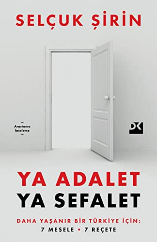 Ya Adalet Ya Sefalet: Daha Yaşanır Bir Türkiye İçin 7 Mesele 7 Reçete