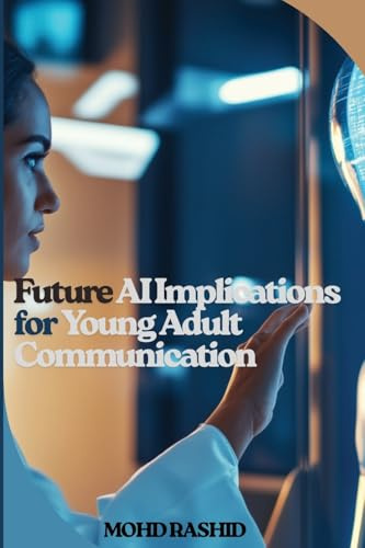 Future AI Implications for Young Adult Communication