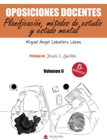 Oposiciones docentes. Volumen II. Planificación, métodos de estudio y estado mental (SIN COLECCION)