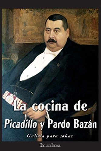 La cocina de Picadillo y Pardo Bazán (Galicia para soñar)