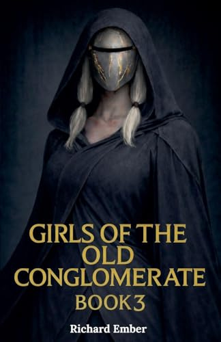 Girls of the Old Conglomerate - Book 3