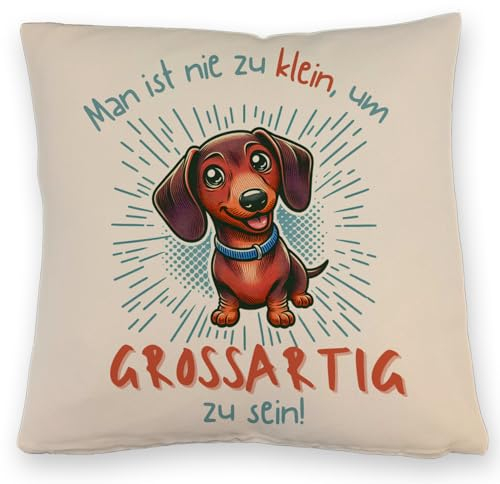 Dackel Kissen mit Leinenoptik mit Spruch Nie zu klein für Großartigkeit Niedliches Haustier DekoKissen mit Leinenoptik Freundlicher Dackel Gesichtsausdruck Liebenswertes Tier