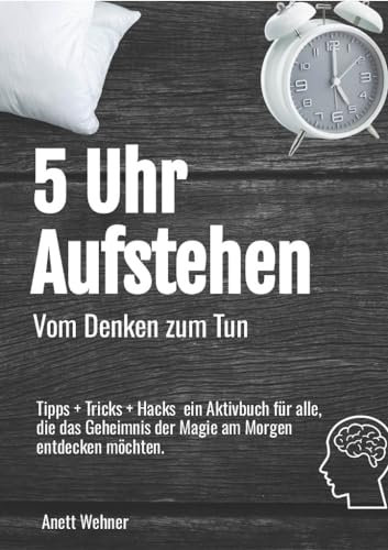 5 Uhr Aufstehen: Vom Denken zum Tun