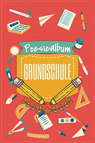 Poesiealbum Grundschule: Erinnerungstagebuch und Poesiealbum für Jungen und Mädchen in der Grundschule - Erinnerungsbuch an die Schulzeit