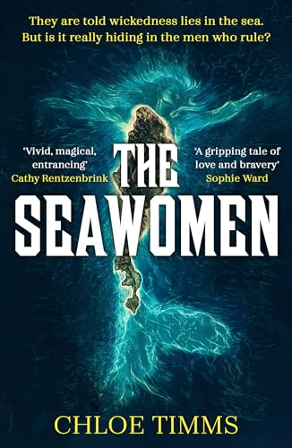 The Seawomen: the gripping and acclaimed novel for fans of Hannah Ritchell and Naomi Alderman (English Edition)