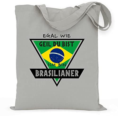 wowshirt Stoffbeutel Jutebeutel Egal Wie Geil Du Bist Ich Bin Brasilianer BRASILIANISCHE Brasilien, Farbe:Light Grey