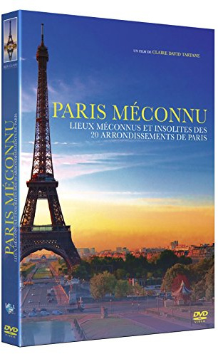 Paris méconnu - Lieux méconnus et insolites des 20 arrondissements de Paris