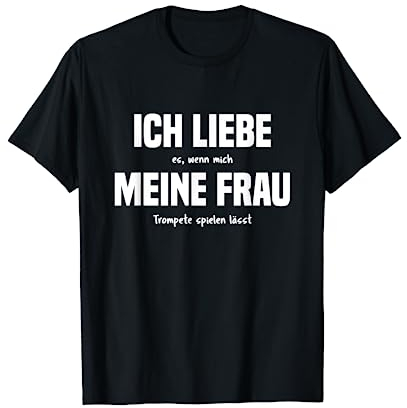 T-Shirt Trompete Trompeter Witz Geschenk Spruch T-Shirt