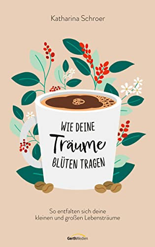 Wie deine Träume Blüten tragen: Von Bäumen lernen - so entfalten sich deine kleinen und großen Lebensträume.