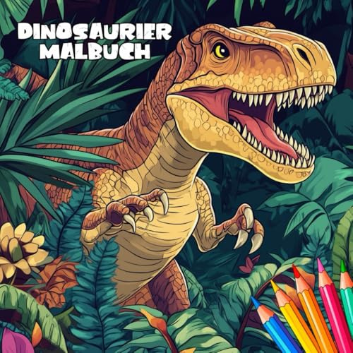 Dinosaurier-Malbuch für Kinder ab 6 Jahren – 50 realistische Motive zum Ausmalen: Malspaß mit T-Rex, Triceratops & Co. – entdecke die Welt der Dinosaurier mit Farbe