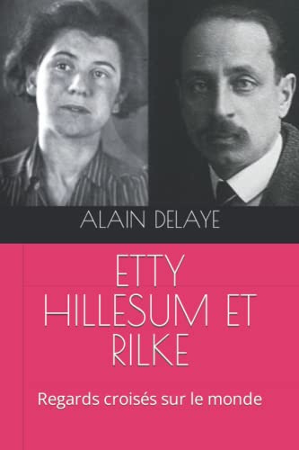 ETTY HILLESUM ET RILKE: Regards croisés sur le monde