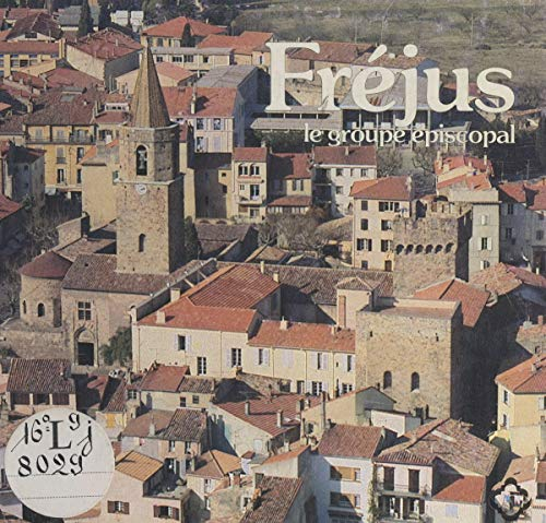 Le groupe épiscopal de Fréjus (French Edition)